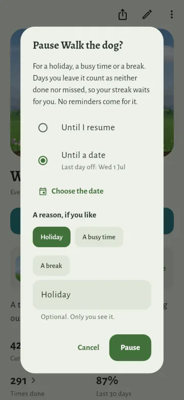 The dialog "Pause Walk the dog?": Until I resume, or Until a date, which is chosen, with "Last day off: Wed 1 Jul" and Choose the date. Under "A reason, if you like", Holiday is chosen, next to A busy time and A break. Then Cancel and Pause.
