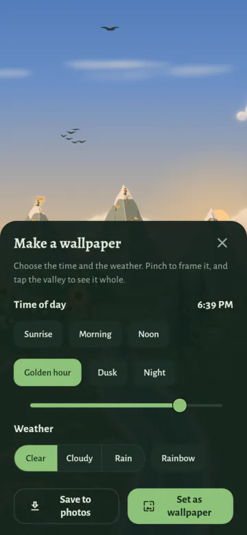 Zen mode with the wallpaper's controls over the bottom of the screen: Time of day, with Golden hour chosen and a slider; Weather, with Clear chosen and Rainbow beside it; and the buttons Save to photos and Set as wallpaper. Above them, the valley in the warm light before sunset.